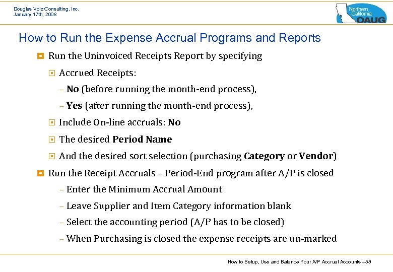 Douglas Volz Consulting, Inc. January 17 th, 2008 How to Run the Expense Accrual