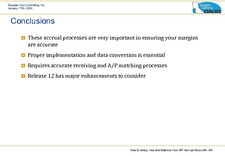 Douglas Volz Consulting, Inc. January 17 th, 2008 Conclusions ¥ These accrual processes are
