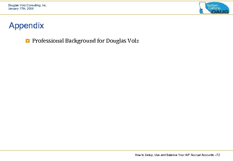 Douglas Volz Consulting, Inc. January 17 th, 2008 Appendix ¥ Professional Background for Douglas