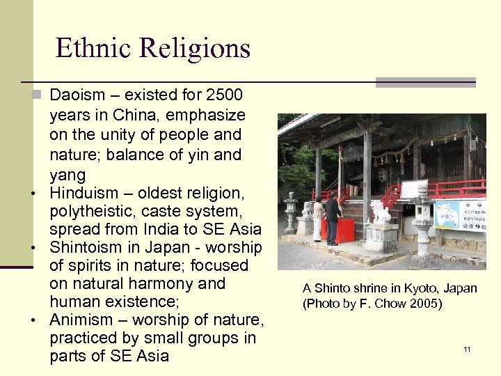 Ethnic Religions n Daoism – existed for 2500 years in China, emphasize on the