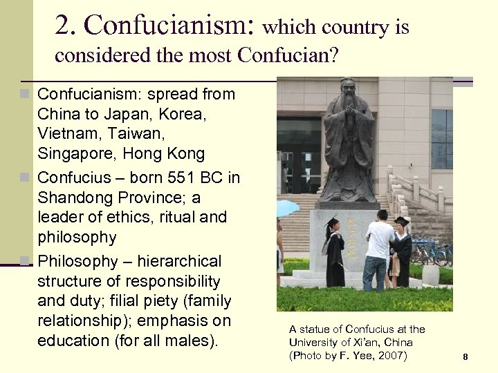 2. Confucianism: which country is considered the most Confucian? n Confucianism: spread from China