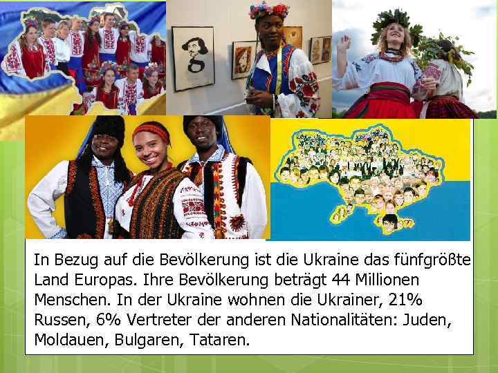 In Bezug auf die Bevölkerung ist die Ukraine das fünfgrößte Land Europas. Ihre Bevölkerung