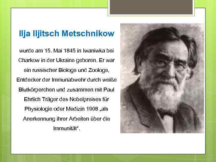 Ilja Iljitsch Metschnikow wurde am 15. Mai 1845 in Iwaniwka bei Charkow in der