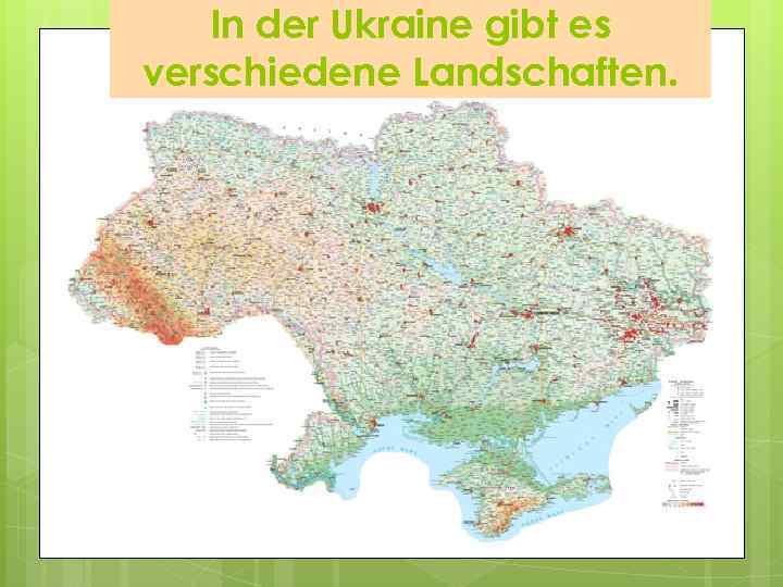 In der Ukraine gibt es verschiedene Landschaften. 
