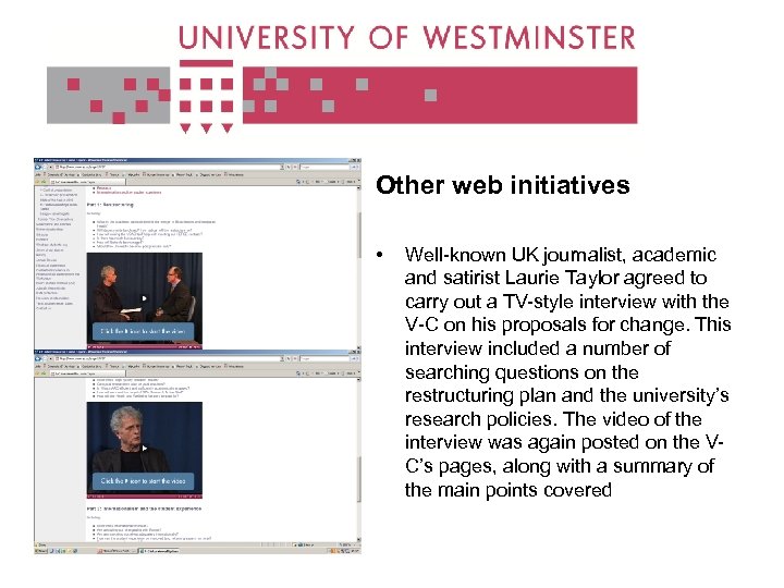 Other web initiatives • Well-known UK journalist, academic and satirist Laurie Taylor agreed to