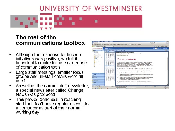 The rest of the communications toolbox • • Although the response to the web