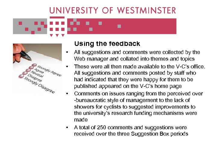 Using the feedback • • All suggestions and comments were collected by the Web