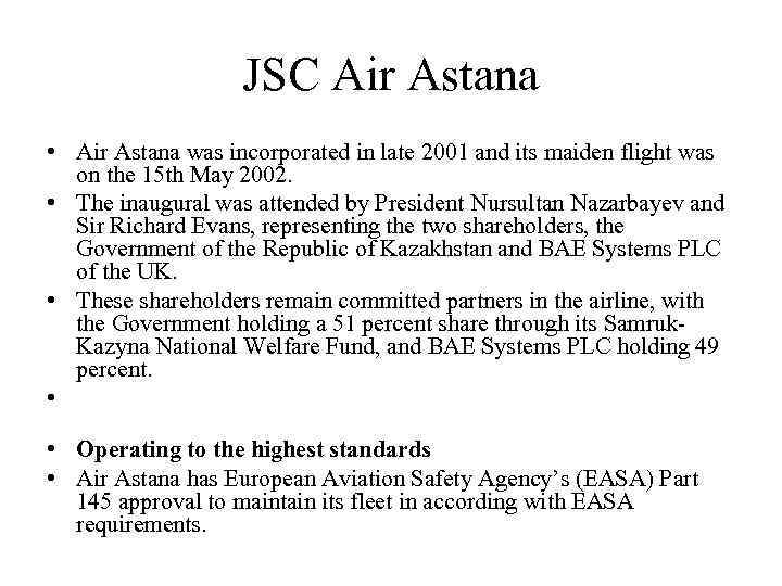 JSC Air Astana • Air Astana was incorporated in late 2001 and its maiden