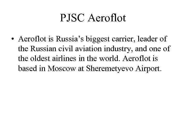 PJSC Aeroflot • Aeroflot is Russia’s biggest carrier, leader of the Russian civil aviation