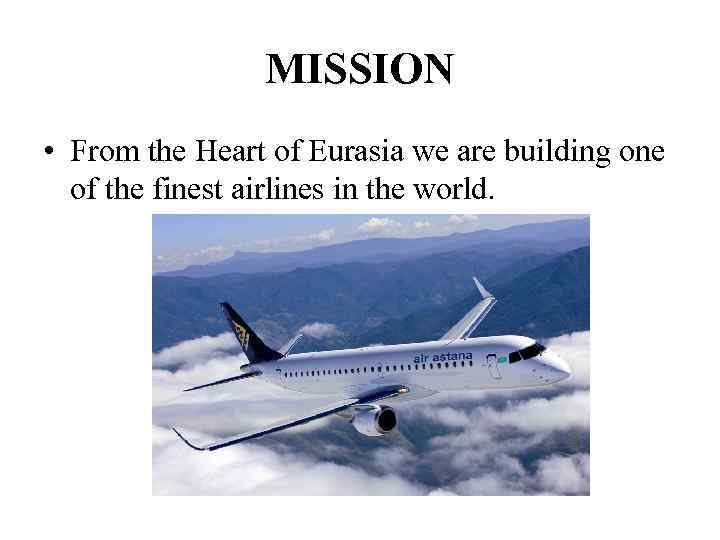 MISSION • From the Heart of Eurasia we are building one of the finest