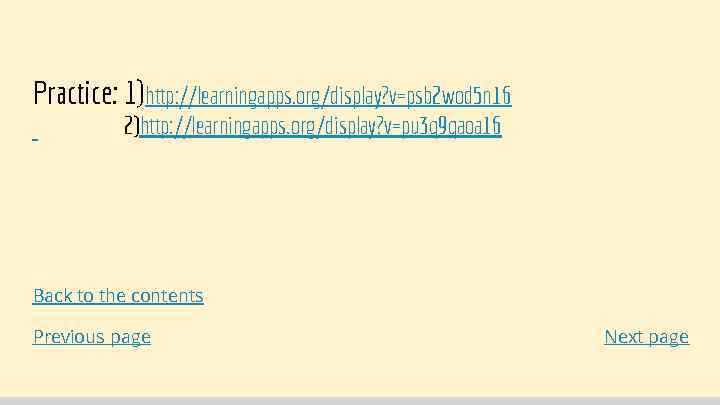 Practice: 1)http: //learningapps. org/display? v=psb 2 wod 5 n 16 2)http: //learningapps. org/display? v=pu