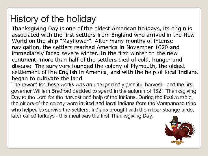 History of the holiday Thanksgiving Day is one of the oldest American holidays, its