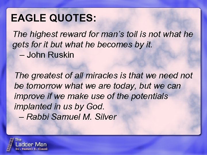 EAGLE QUOTES: The highest reward for man’s toil is not what he gets for