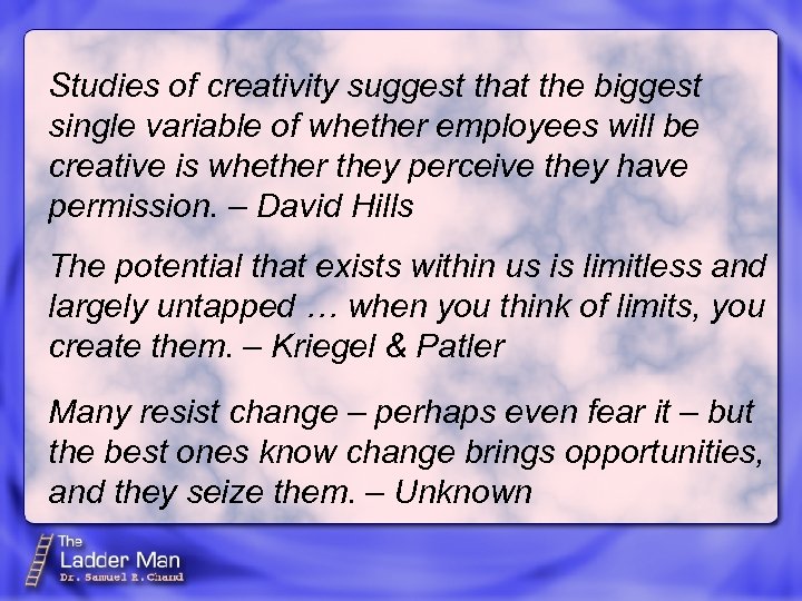 Studies of creativity suggest that the biggest single variable of whether employees will be