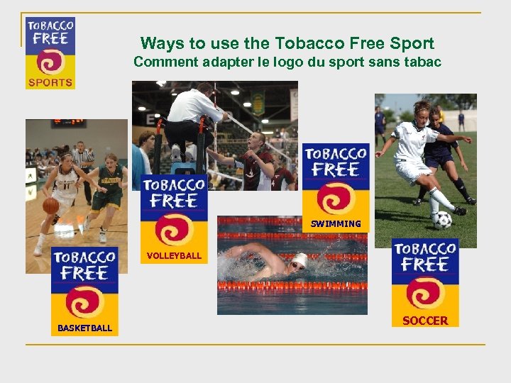 Ways to use the Tobacco Free Sport Comment adapter le logo du sport sans