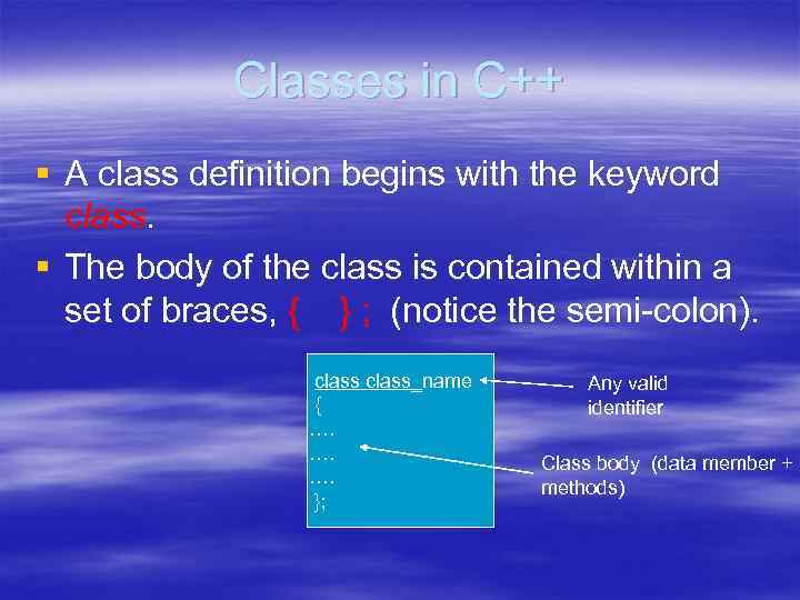 Classes in C++ § A class definition begins with the keyword class. § The