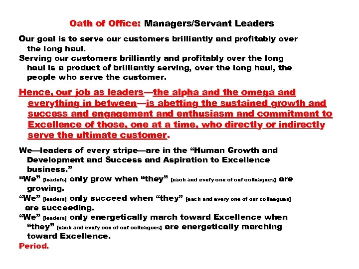Oath of Office: Managers/Servant Leaders Our goal is to serve our customers brilliantly and