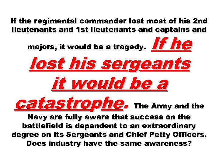 If the regimental commander lost most of his 2 nd lieutenants and 1 st