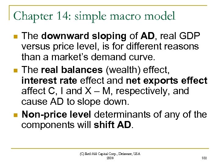 Chapter 14: simple macro model n n n The downward sloping of AD, real