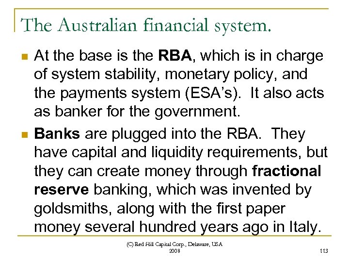 The Australian financial system. n n At the base is the RBA, which is