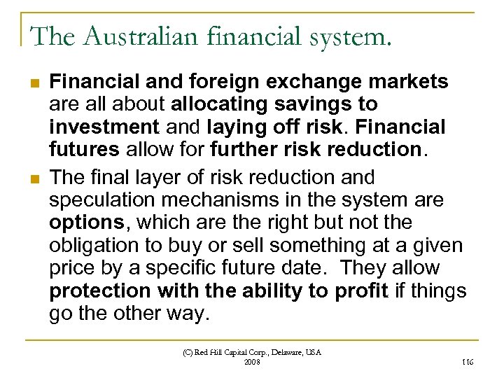 The Australian financial system. n n Financial and foreign exchange markets are all about