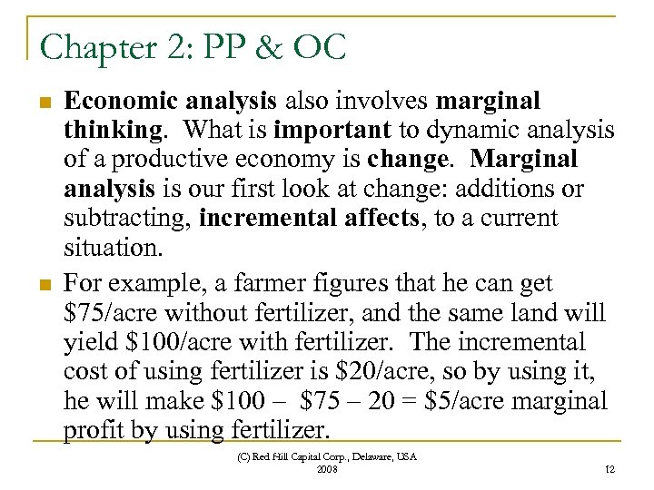 Chapter 2: PP & OC n n Economic analysis also involves marginal thinking. What