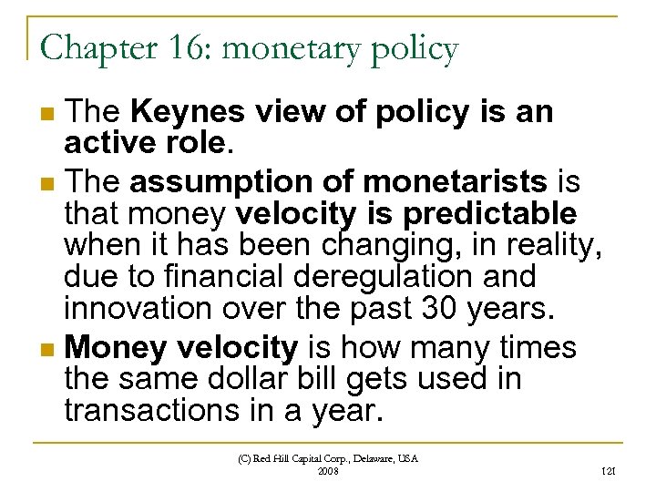 Chapter 16: monetary policy The Keynes view of policy is an active role. n