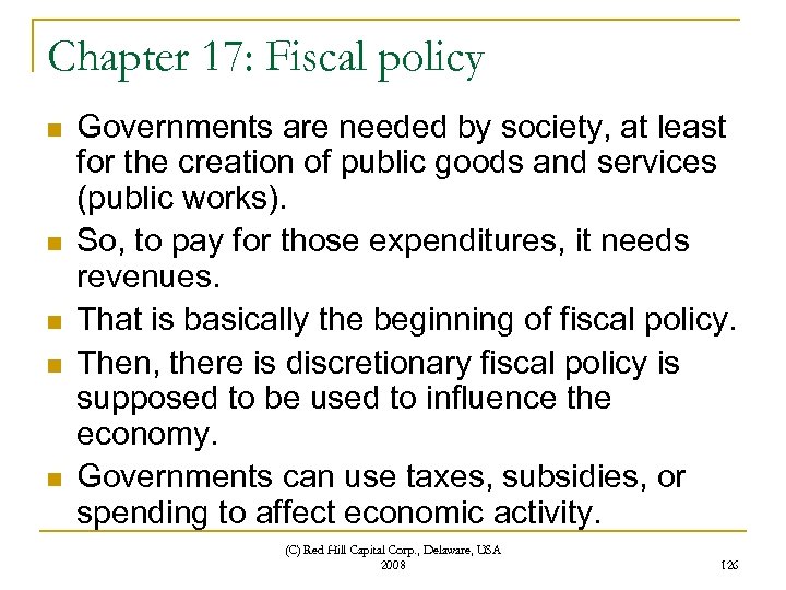 Chapter 17: Fiscal policy n n n Governments are needed by society, at least