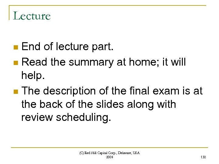 Lecture End of lecture part. n Read the summary at home; it will help.