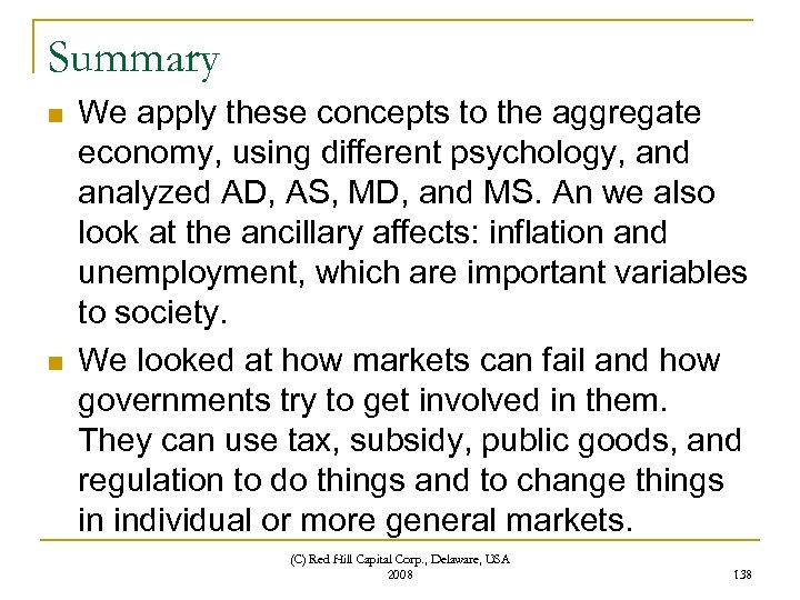 Summary n n We apply these concepts to the aggregate economy, using different psychology,