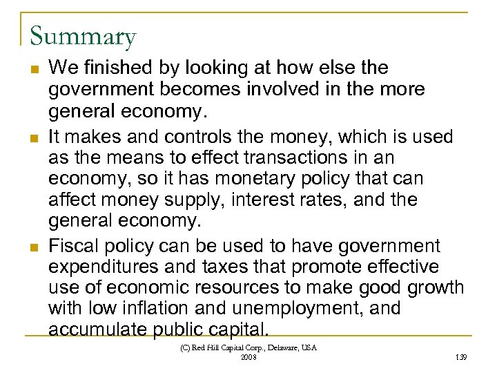 Summary n n n We finished by looking at how else the government becomes