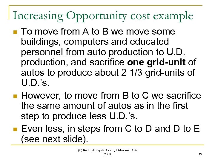 Increasing Opportunity cost example n n n To move from A to B we