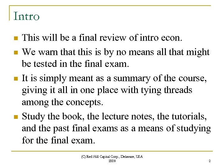 Intro n n This will be a final review of intro econ. We warn