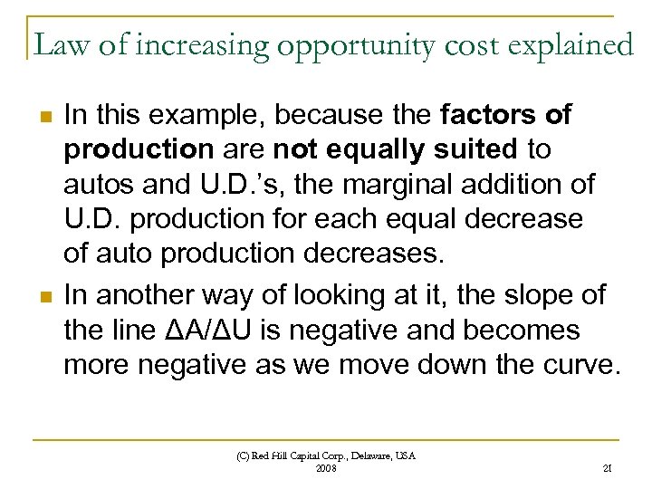 Law of increasing opportunity cost explained n n In this example, because the factors