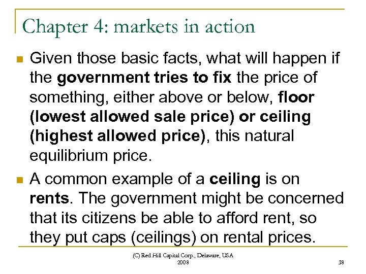 Chapter 4: markets in action n n Given those basic facts, what will happen