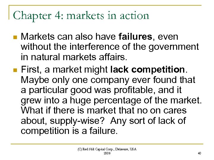 Chapter 4: markets in action n n Markets can also have failures, even without