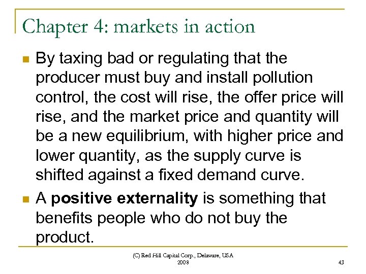 Chapter 4: markets in action n n By taxing bad or regulating that the