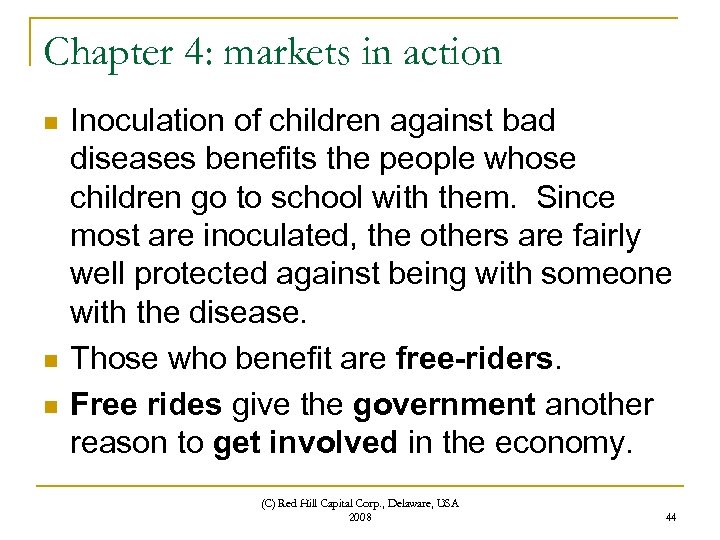 Chapter 4: markets in action n Inoculation of children against bad diseases benefits the