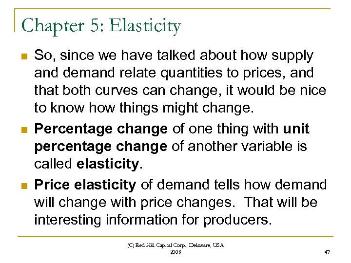 Chapter 5: Elasticity n n n So, since we have talked about how supply