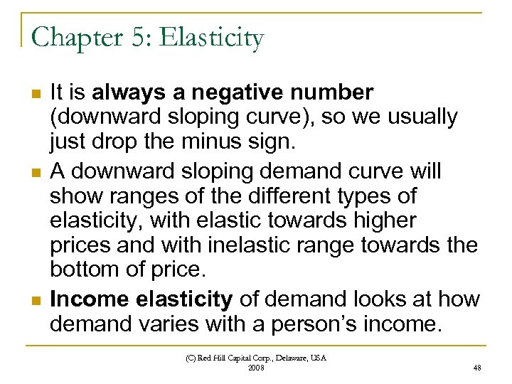 Chapter 5: Elasticity n n n It is always a negative number (downward sloping