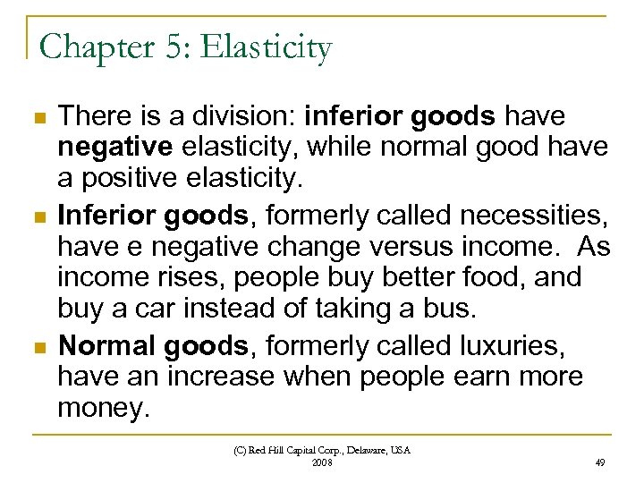 Chapter 5: Elasticity n n n There is a division: inferior goods have negative