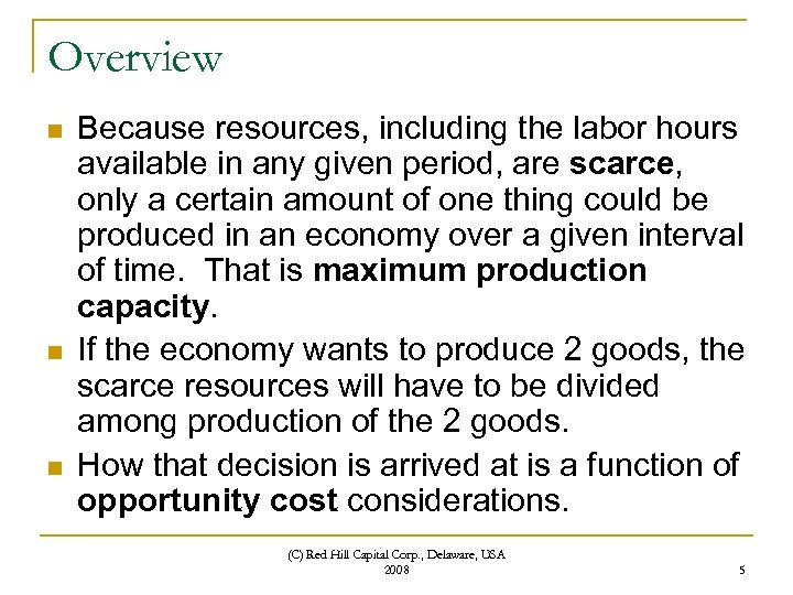 Overview n n n Because resources, including the labor hours available in any given