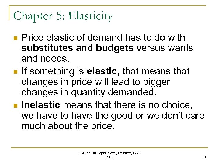 Chapter 5: Elasticity n n n Price elastic of demand has to do with