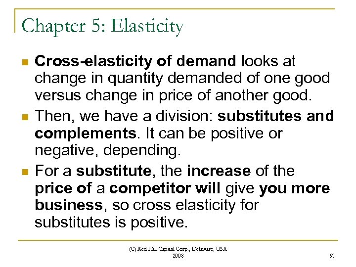 Chapter 5: Elasticity n n n Cross-elasticity of demand looks at change in quantity