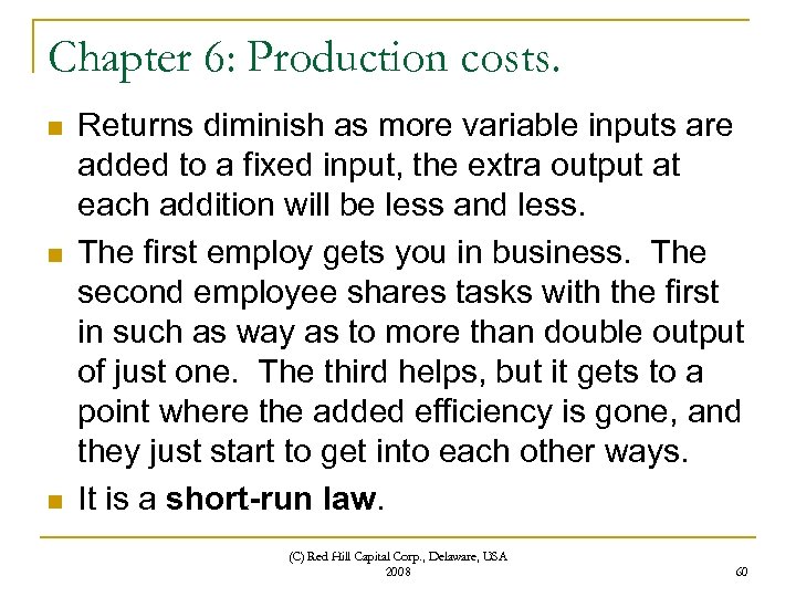 Chapter 6: Production costs. n n n Returns diminish as more variable inputs are