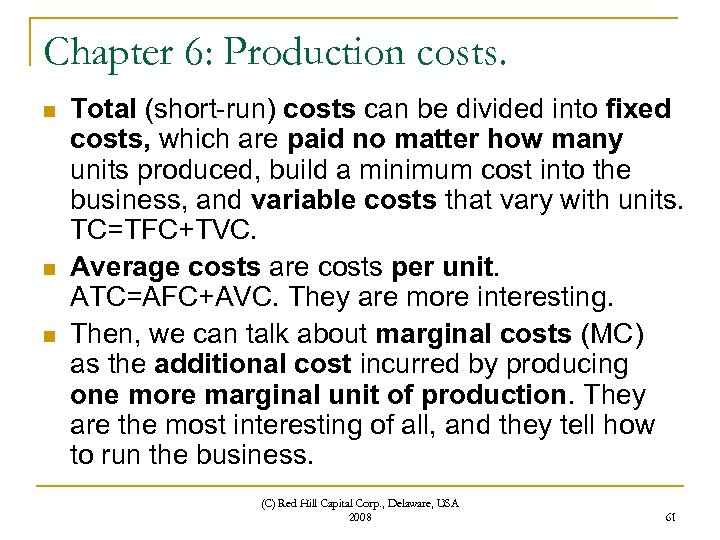 Chapter 6: Production costs. n n n Total (short-run) costs can be divided into