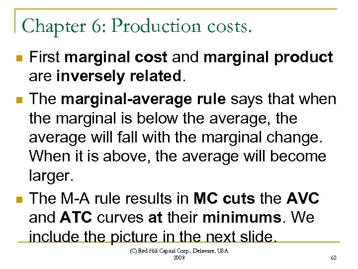 Chapter 6: Production costs. n n n First marginal cost and marginal product are