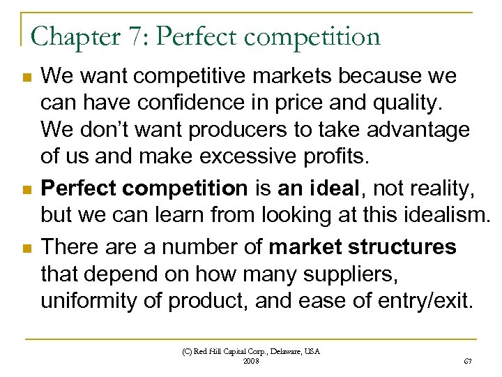 Chapter 7: Perfect competition n We want competitive markets because we can have confidence