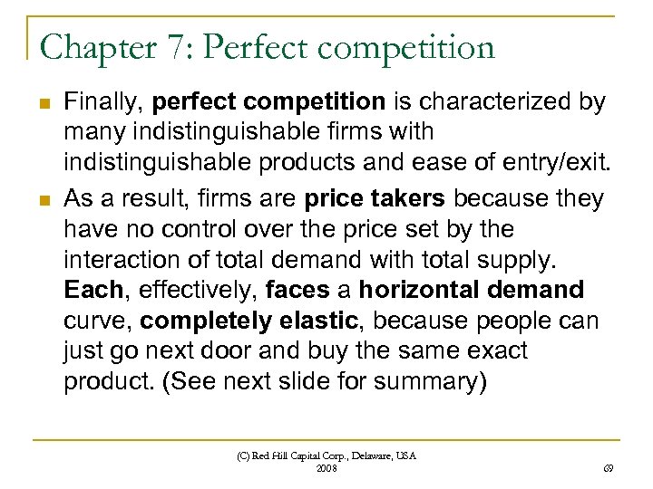 Chapter 7: Perfect competition n n Finally, perfect competition is characterized by many indistinguishable