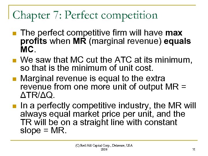 Chapter 7: Perfect competition n n The perfect competitive firm will have max profits